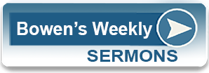 1 bowens weekly sermons button